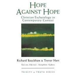 Hope Against Hope: Christian Eschatology at the T... by Trevor A. Hart Paperback