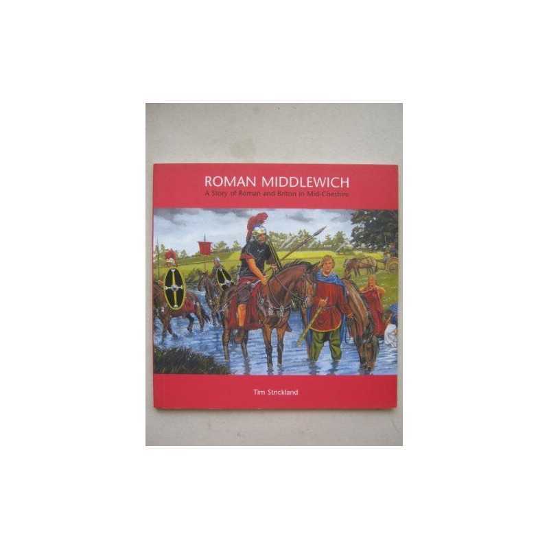 Roman Middlewich: A Story of Roman and Briton i... by Strickland, T.J. Paperback
