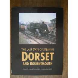The Last Days of Steam in Dorset and Bournemouth by Parker, Julien Hardback The