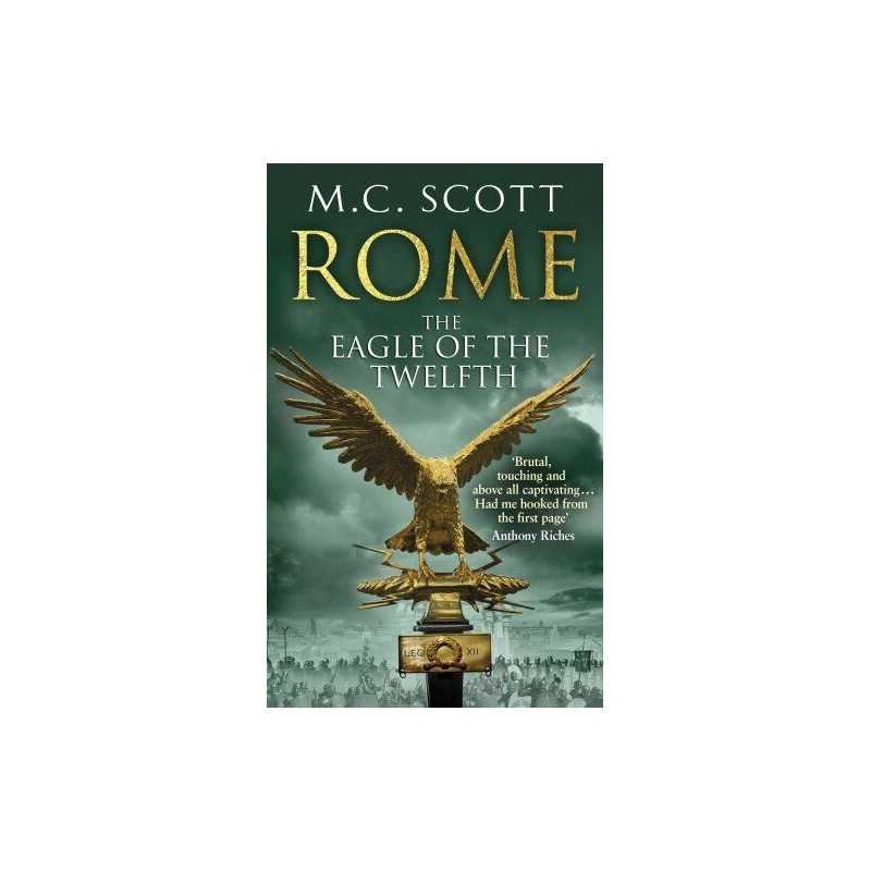 Rome: The Eagle Of The Twelfth: Rome 3 by Scott, M. C. Book