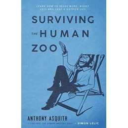 Surviving the Human Zoo: This book is all about you ma... by Asquith, Mr Anthony