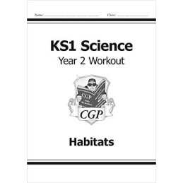 KS1 Science Year Two Workout: Habitats: ideal for catching up at... by CGP Books