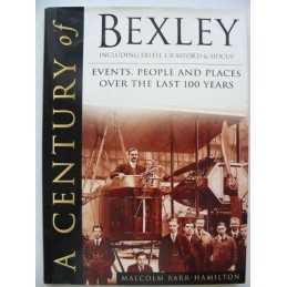 Century of Bexley Including Erith, Crayford & Sidcup by Barr-Hamilton, Malcolm