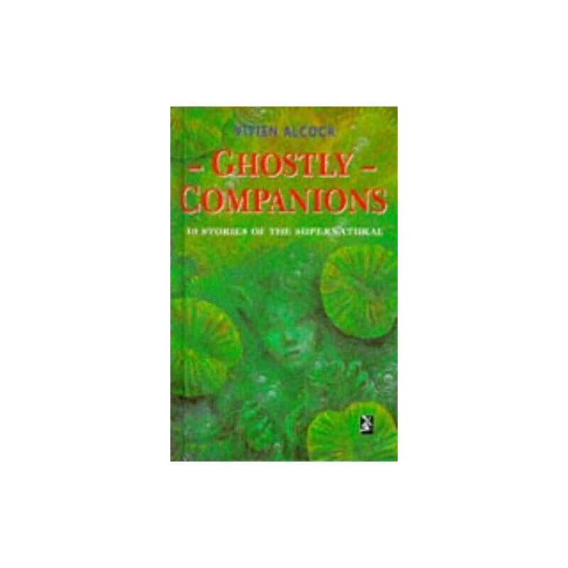 Ghostly Companions: Ten Stories of the Supernat... by Alcock, Ms Vivien Hardback