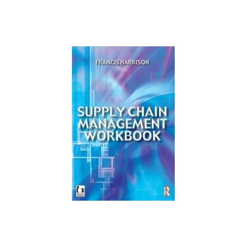 Supply Chain Management Workbook by Harrison, Francis Paperback Book