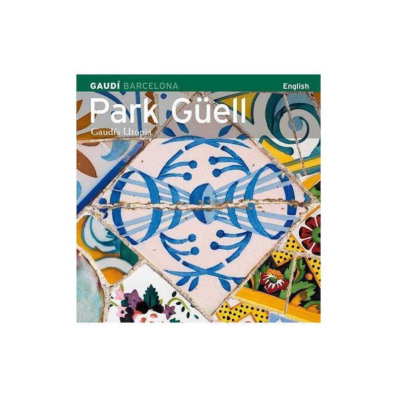 Park Guell: Gaudis Utopia, Josep M. Carandell