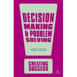 Decision Making and Problem Solving (Creating Success, 130) by Adair, John Book
