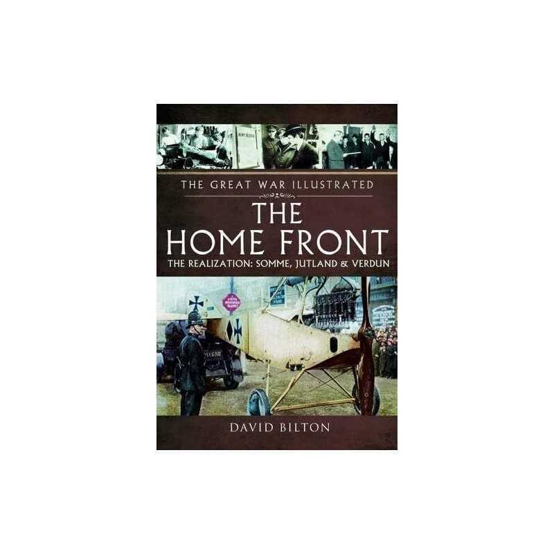 The Great War Illustrated - The Home F..., David Bilton