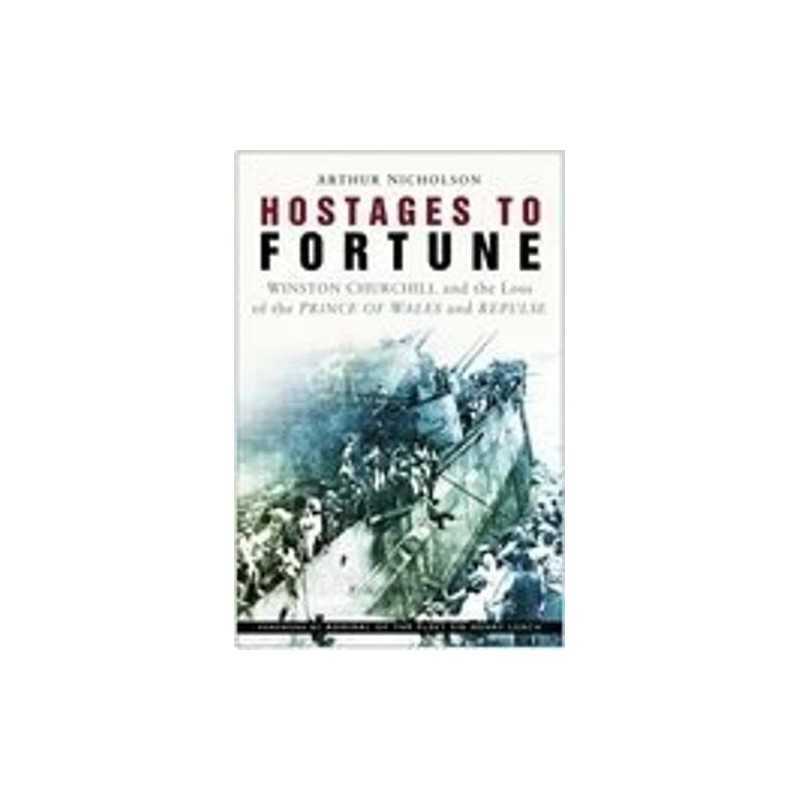 Hostages to Fortune: Winston Churchill and the ... by Nicholson, Arthur Hardback