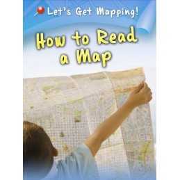 How to Read a Map (Lets Get Mapping!), Melanie Waldron