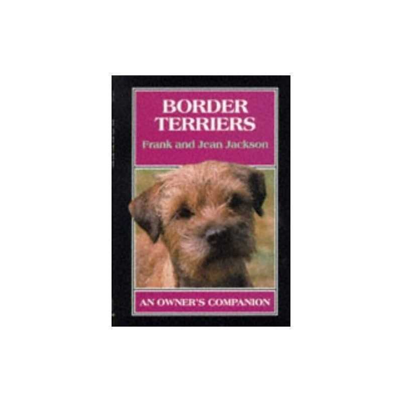 Border Terriers: An Owners Companion (Owners Comp... by Jackson, Jean Hardback