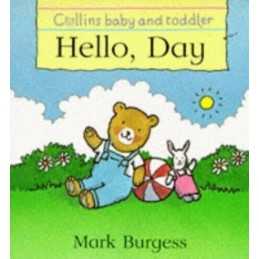 Hello, Day (Collins Baby & Toddler S.), Burgess, Mark