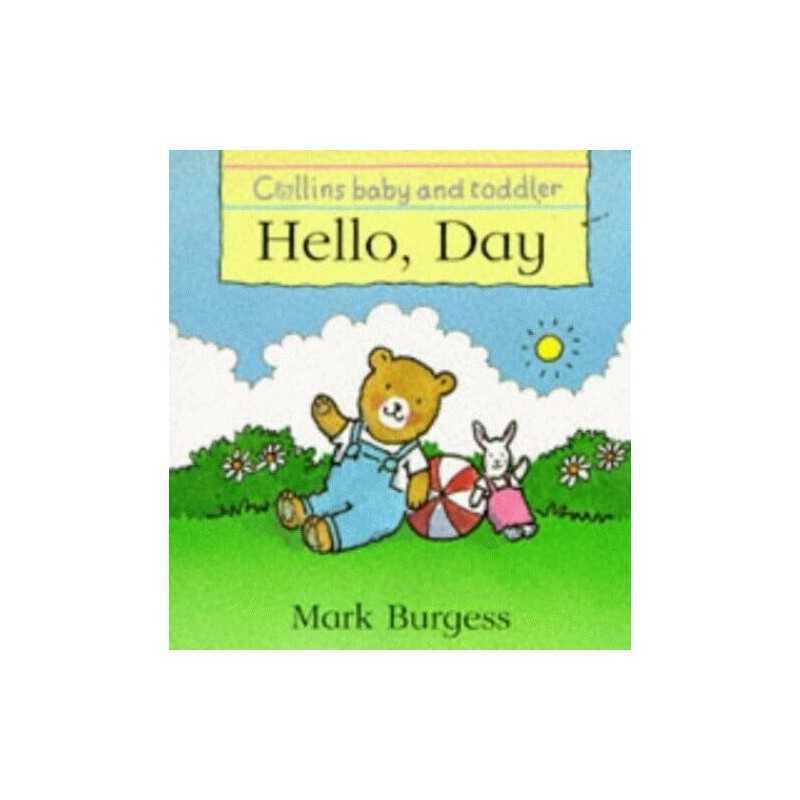 Hello, Day (Collins Baby & Toddler S.), Burgess, Mark