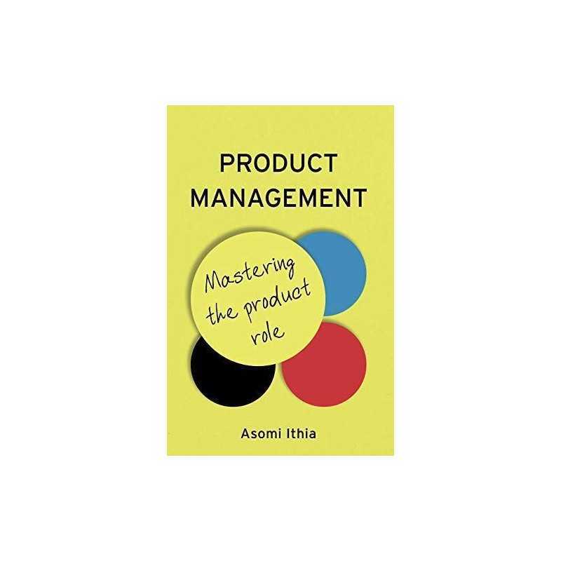 Product Management: Mastering the Produ..., Asomi Ithia