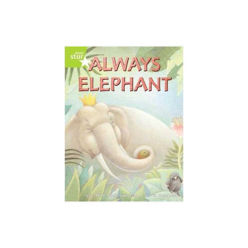 Rigby Star Guided Lime Level: Always Elepha... by McCaughrean, Geraldi Paperback