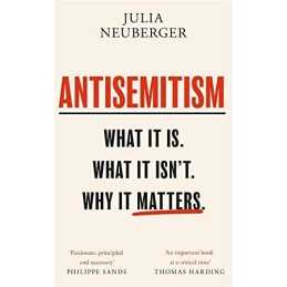 Antisemitism: What It Is. What It I..., Neuberger, Juli