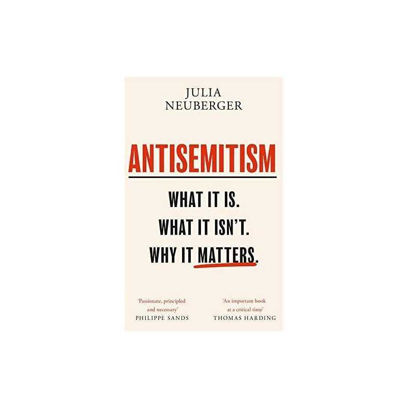 Antisemitism: What It Is. What It I..., Neuberger, Juli