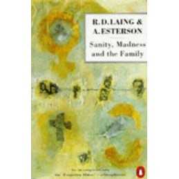 Sanity, Madness And the Family: Families of Schizophre... by Laing, R. Paperback