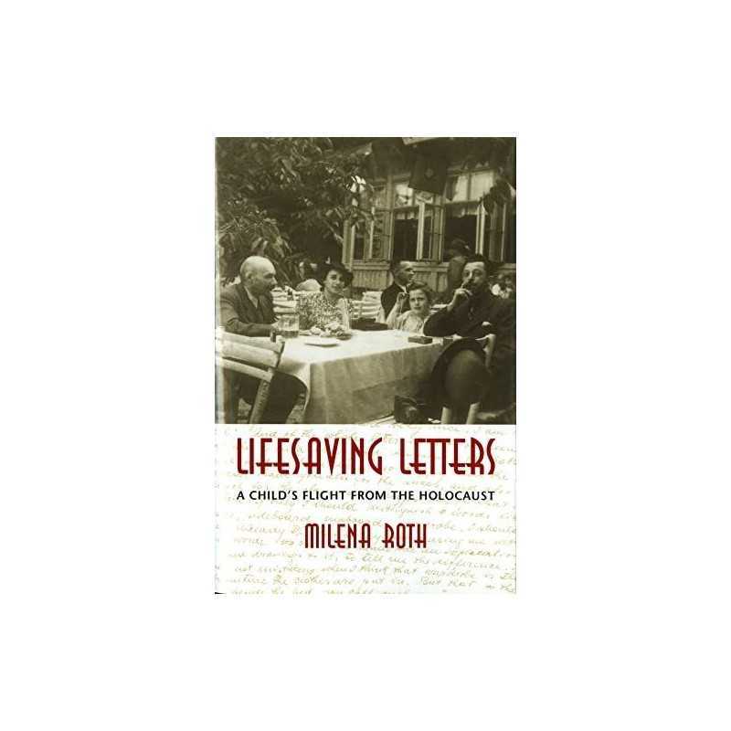 Lifesaving Letters: A Childs Flight from the Holoca... by Roth, Milena Hardback