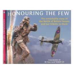 Honouring the Few: The Remarkable Story of the Battl...