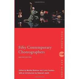 Fifty Contemporary Choreographers (Routledge Key Guides) Paperback Book The
