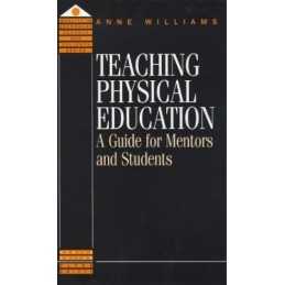 Teaching Physical Education: A Guide..., Williams, Anne