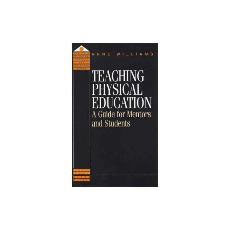Teaching Physical Education: A Guide..., Williams, Anne