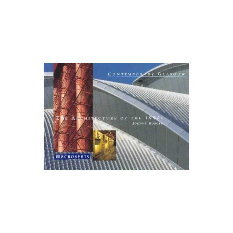 Contemporary Glasgow: The Architecture of the 199... by Rodger, Johnny Paperback