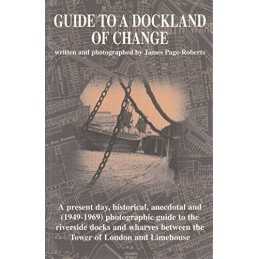 Guide to a Dockland of Change: A Present Day... by Page-Roberts, James Paperback