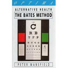 The Bates Method (Alternative Health S.) by Mansfield, Peter Paperback Book The
