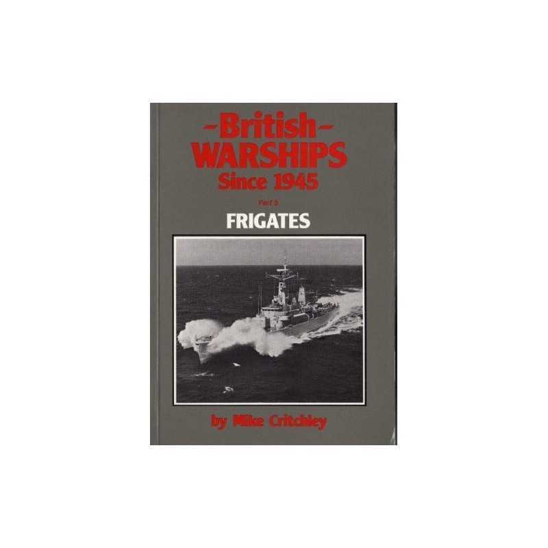 Frigates (Pt. 5) (British Warships Since 1945) by Critchley, Mike Paperback The