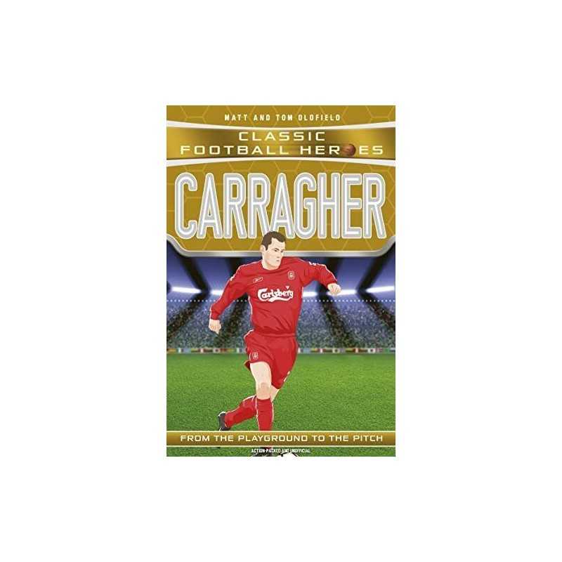 Carragher (Classic Football Heroes) - Collect Them Al... by Oldfield, Matt & Tom