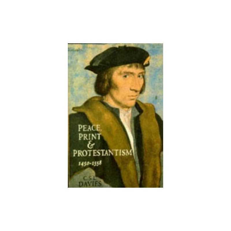 Peace, Print and Protestantism 1450?1558 (Pal... by Davies, C. S. L. Paperback