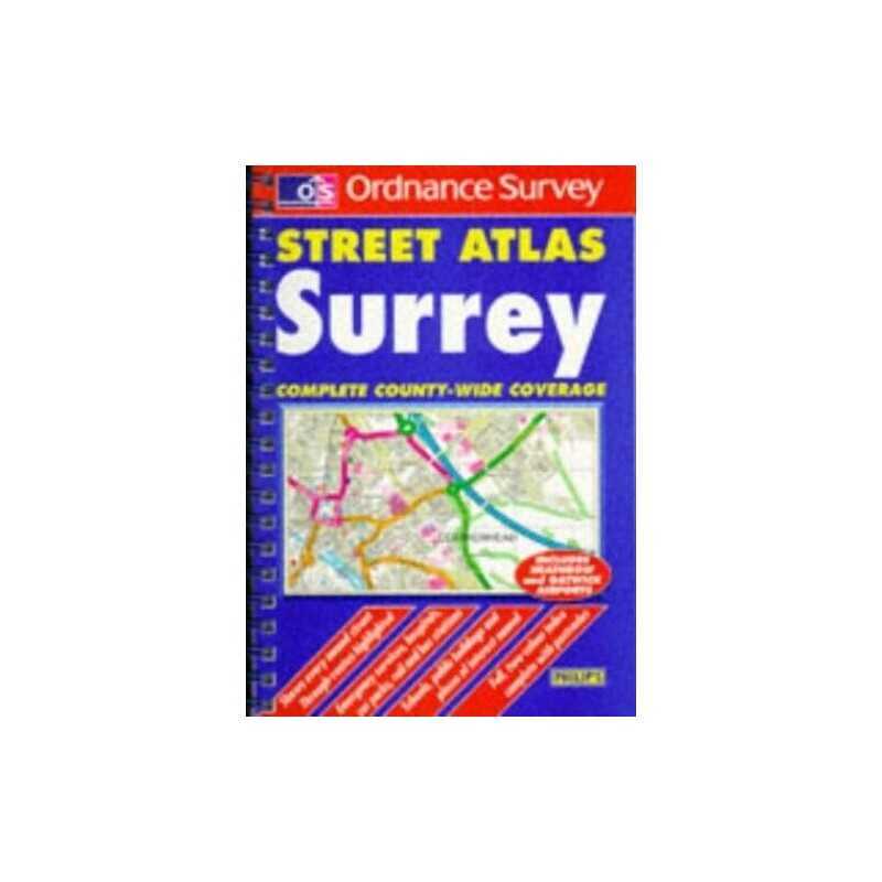 Ordnance Survey Surrey Street Atlas (Ordnance Survey/ Philips S... Spiral bound