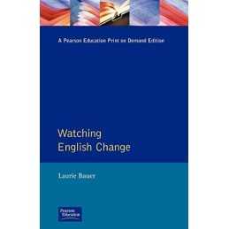 Watching English Change: An Introduct..., Bauer, Laurie