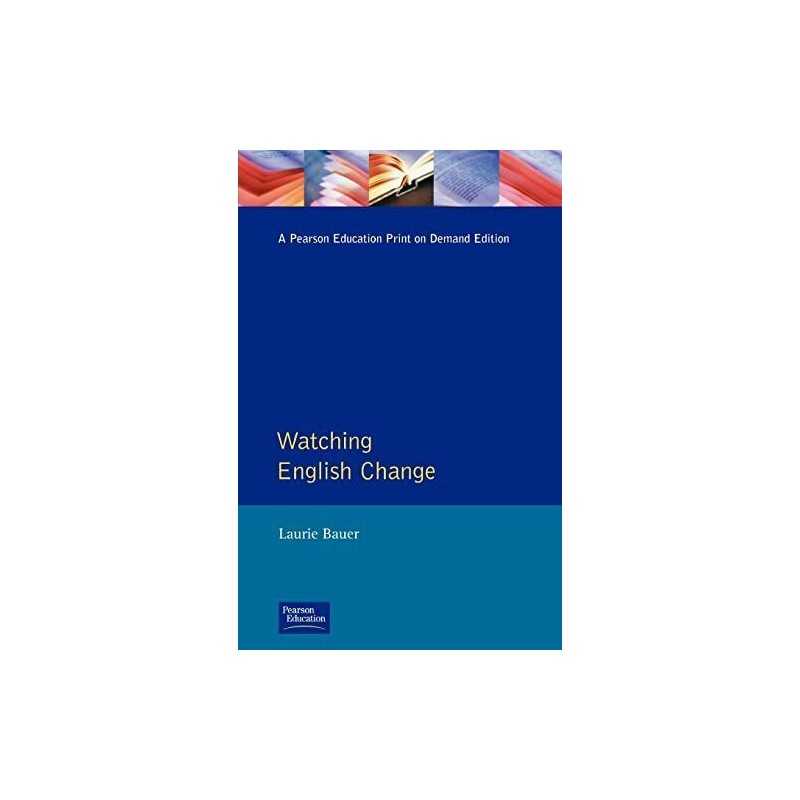 Watching English Change: An Introduct..., Bauer, Laurie