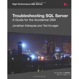 Troubleshooting SQL Server - A Guide for the Accidental DBA by Krueger, Ted The