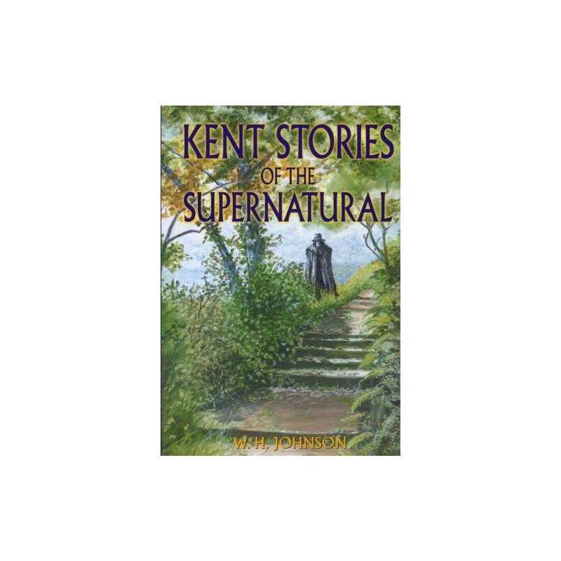 Kent Stories of the Supernatural by W H Johnson Paperback Book  Fast
