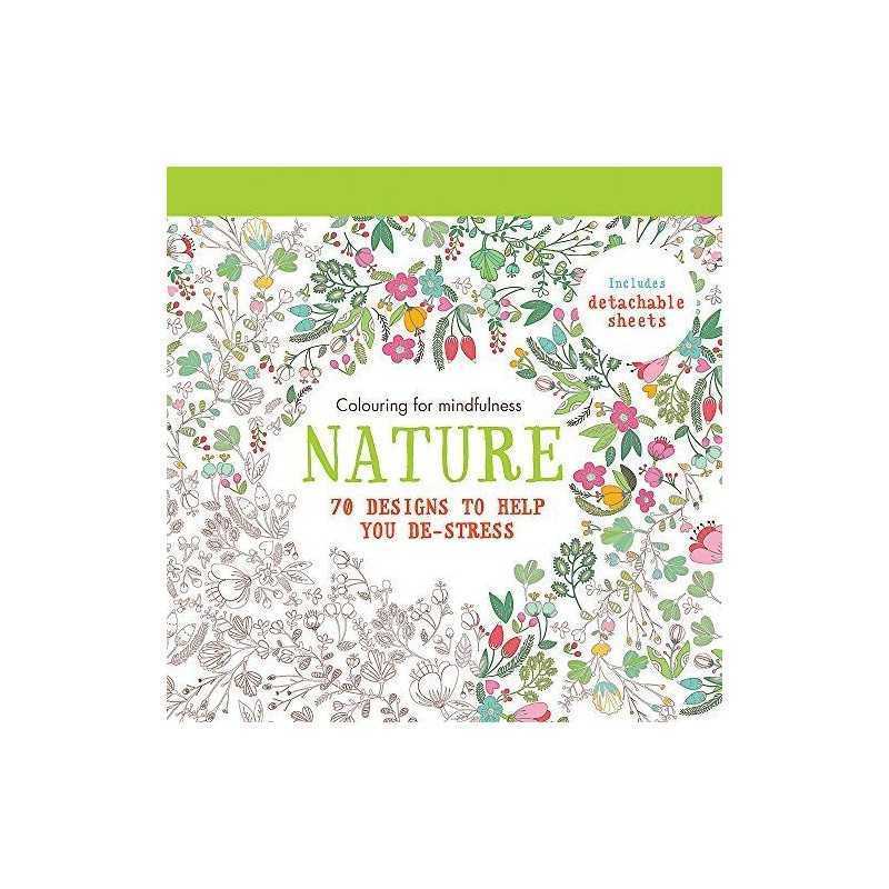 Nature: 70 designs to help you de-stress (Colouring for Mindfulness) by NA Book