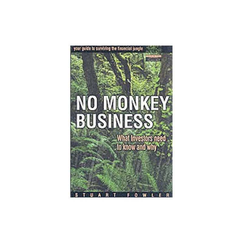 No Monkey Business: What Investors Need to Know a... by Fowler, Stuart Paperback