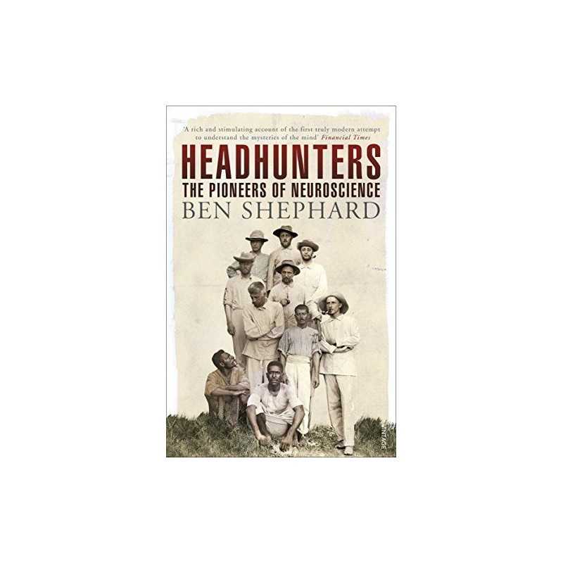 Headhunters: The Pioneers of Neuroscience by Shephard, Ben Book  Fast