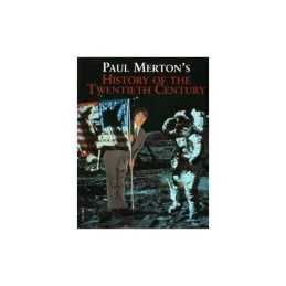 PAUL MERTON S HISTORY OF THE TWENTIETH CENTURY by Merton, Paul Paperback Book