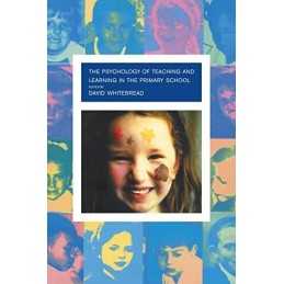 The Psychology of Teaching and Learning in the Primary School Paperback Book The