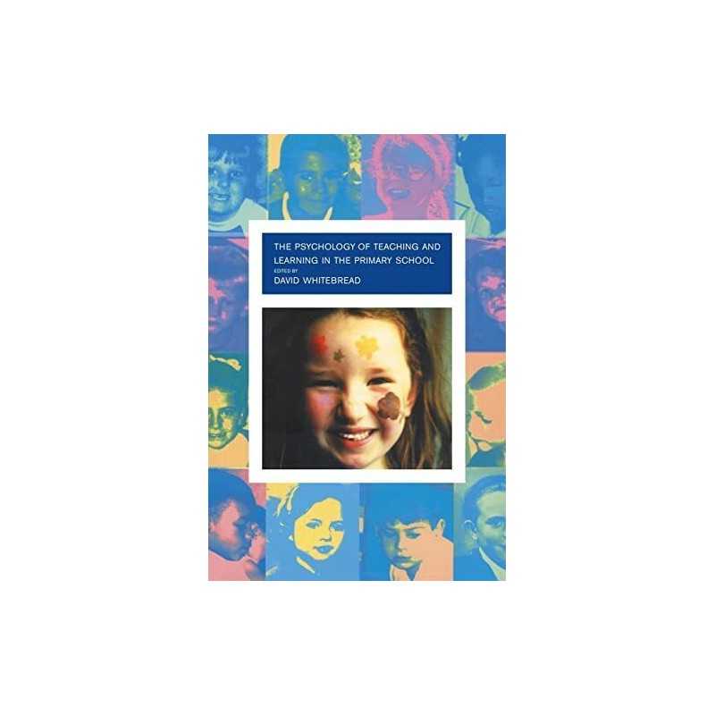 The Psychology of Teaching and Learning in the Primary School Paperback Book The