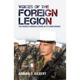 Voices of the Foreign Legion: The French Fore... by Gilbert, Adrian D. Paperback
