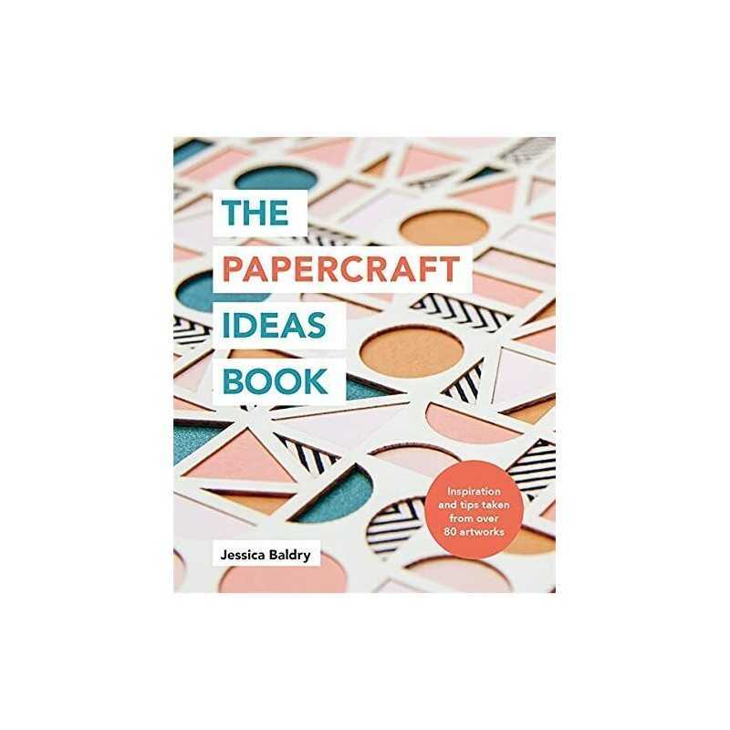 The Papercraft Ideas Book: Inspirat..., Baldry, Jessica