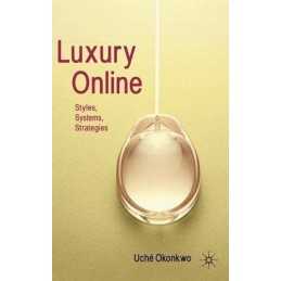 Luxury Online: Styles, Systems, Strat..., Okonkwo, Uche