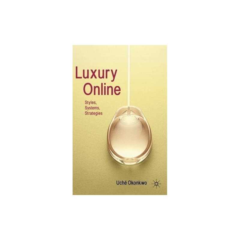 Luxury Online: Styles, Systems, Strat..., Okonkwo, Uche