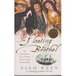 The Floating Brothel: The Extraordinary ..., Rees, Sian