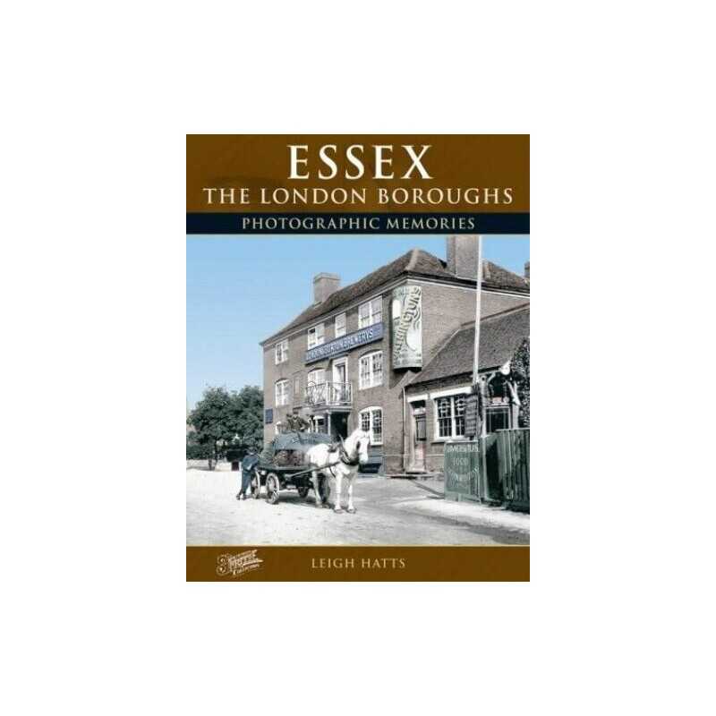 Essex - The London Boroughs (Photographic Memories) by Hatts, Leigh Paperback